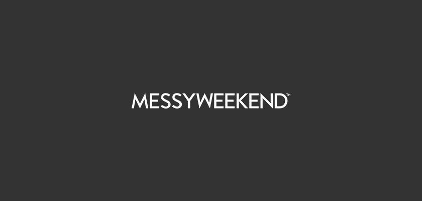 MESSYWEEKEND