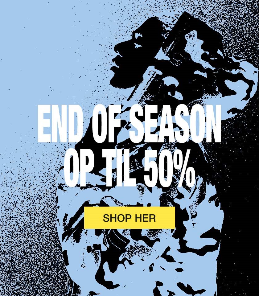 END OF SEASON | OP TIL 50%
